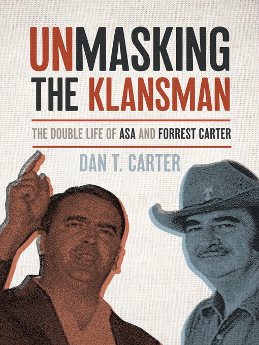 Title details for Unmasking the Klansman by Dan T. Carter - Available